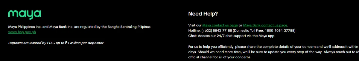 Footer of Maya’s support site: Maya Philippines Inc. and Maya Bank Inc. are regulated by the Bangko Sentral ng Pilipinas; deposits are insured by PDIC up to ₱1 million per depositor.